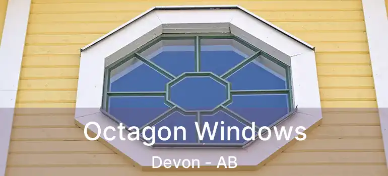 Octagon Windows Devon - AB