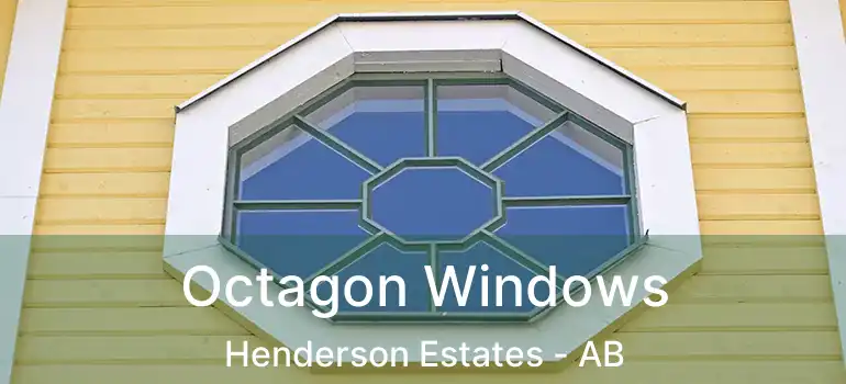  Octagon Windows Henderson Estates - AB
