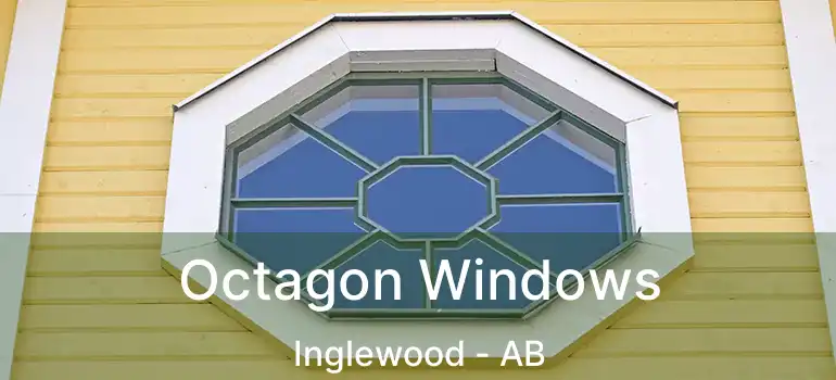  Octagon Windows Inglewood - AB