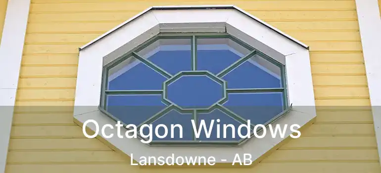  Octagon Windows Lansdowne - AB