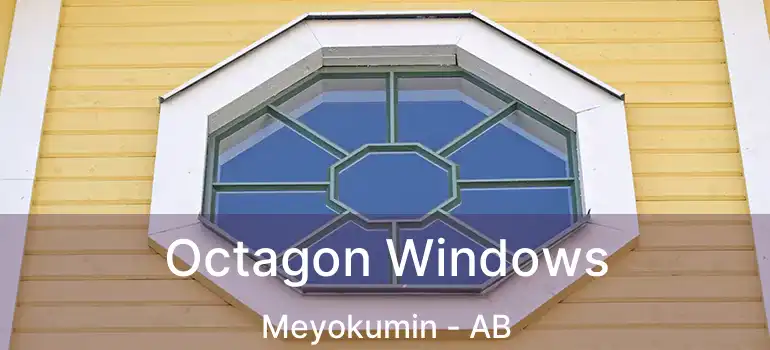  Octagon Windows Meyokumin - AB