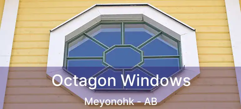  Octagon Windows Meyonohk - AB