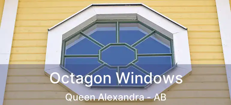  Octagon Windows Queen Alexandra - AB