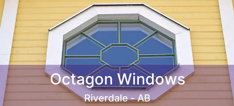  Octagon Windows Riverdale - AB
