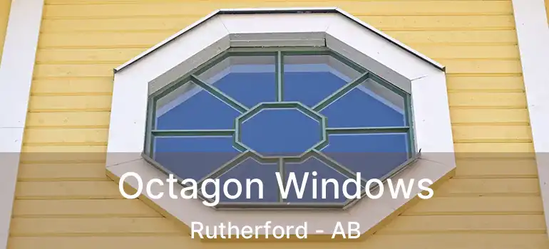  Octagon Windows Rutherford - AB