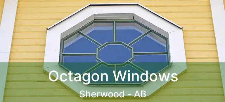 Octagon Windows Sherwood - AB