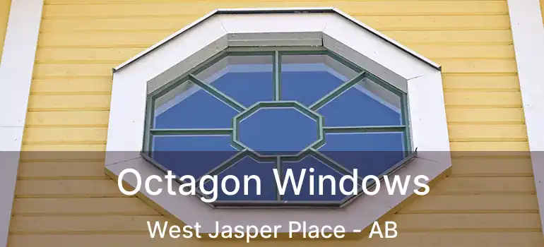  Octagon Windows West Jasper Place - AB