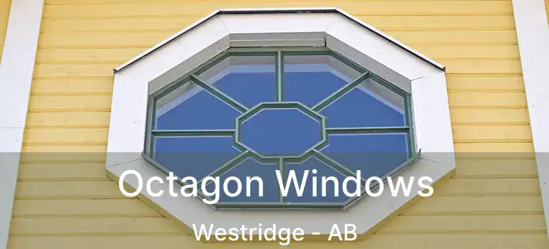  Octagon Windows Westridge - AB