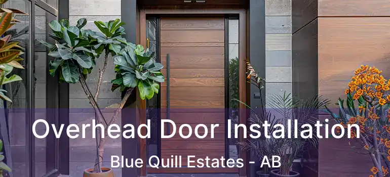  Overhead Door Installation Blue Quill Estates - AB