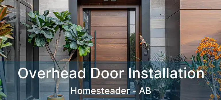  Overhead Door Installation Homesteader - AB
