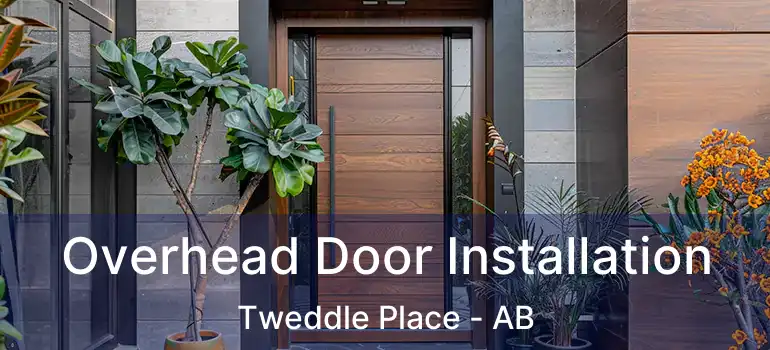  Overhead Door Installation Tweddle Place - AB