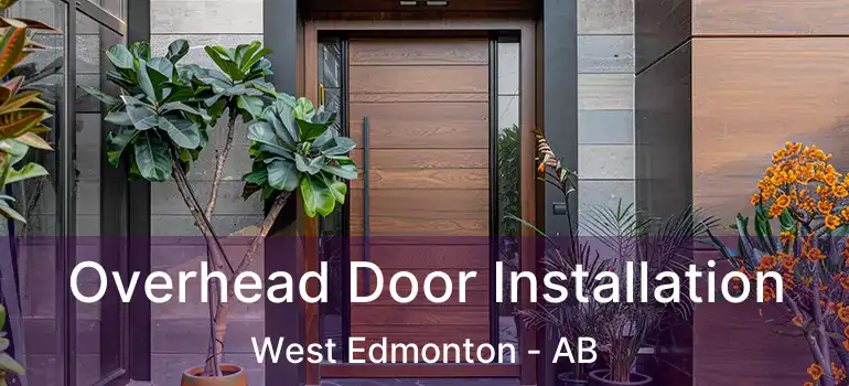  Overhead Door Installation West Edmonton - AB