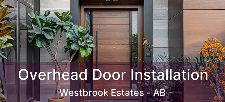  Overhead Door Installation Westbrook Estates - AB