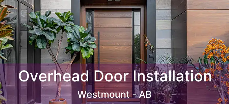  Overhead Door Installation Westmount - AB