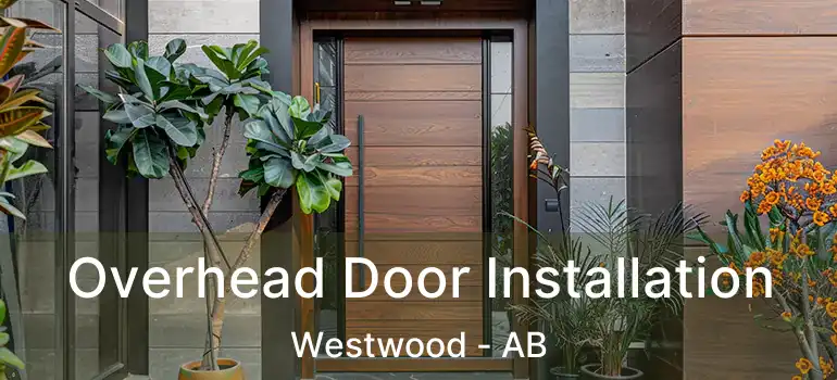  Overhead Door Installation Westwood - AB