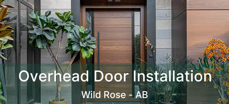  Overhead Door Installation Wild Rose - AB