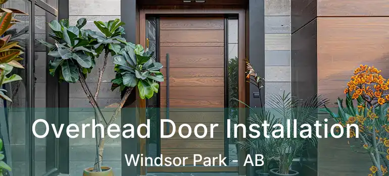 Overhead Door Installation Windsor Park - AB