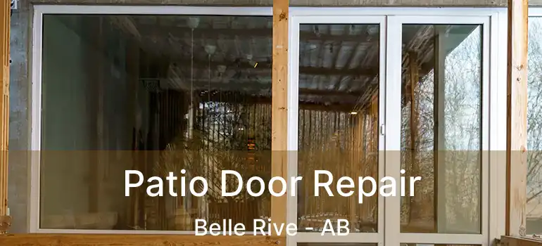  Patio Door Repair Belle Rive - AB