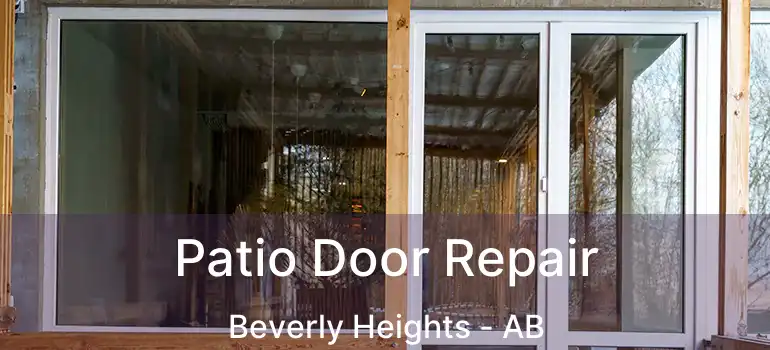  Patio Door Repair Beverly Heights - AB