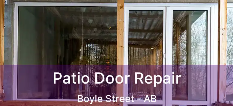  Patio Door Repair Boyle Street - AB