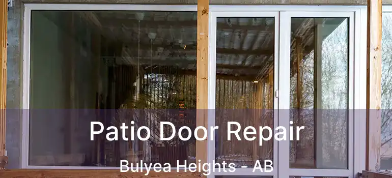  Patio Door Repair Bulyea Heights - AB