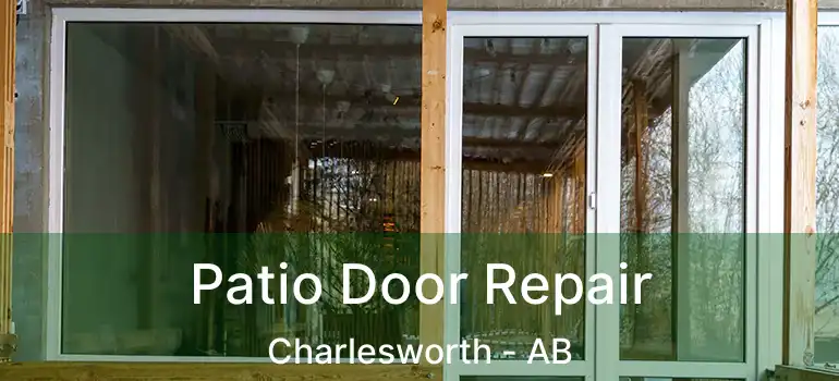  Patio Door Repair Charlesworth - AB