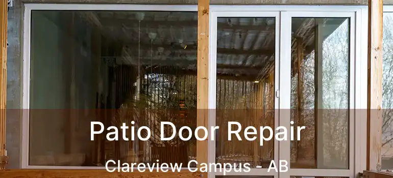  Patio Door Repair Clareview Campus - AB