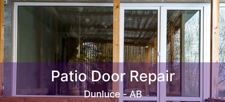  Patio Door Repair Dunluce - AB