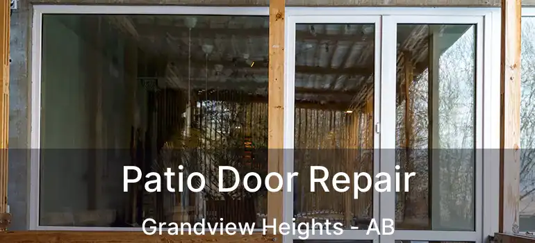  Patio Door Repair Grandview Heights - AB