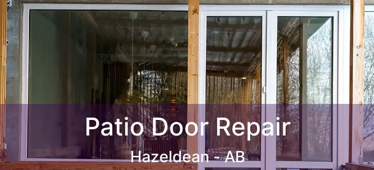  Patio Door Repair Hazeldean - AB