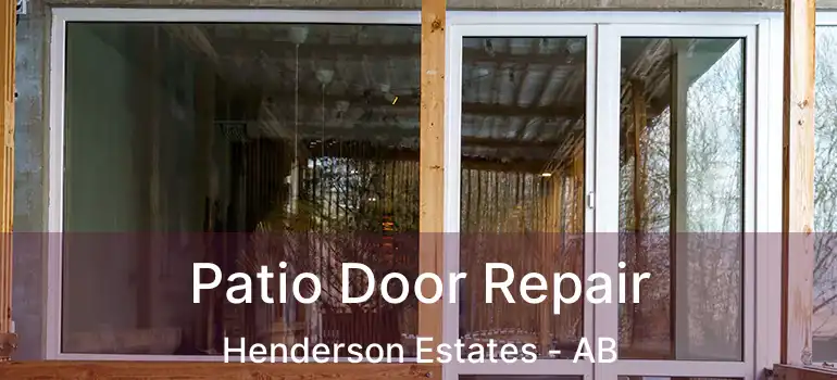  Patio Door Repair Henderson Estates - AB
