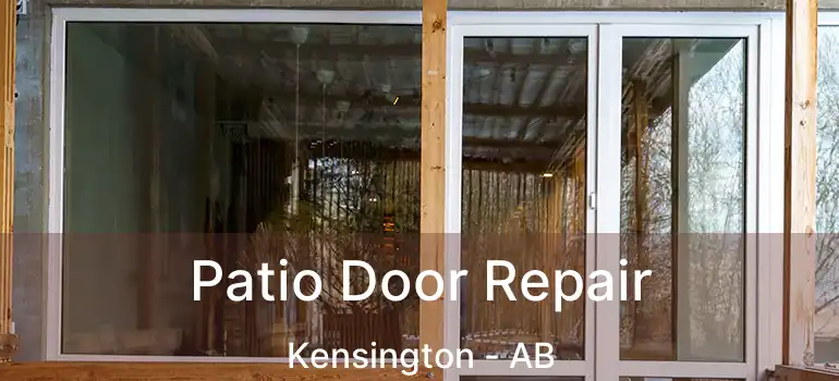  Patio Door Repair Kensington - AB