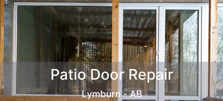  Patio Door Repair Lymburn - AB