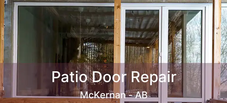  Patio Door Repair McKernan - AB