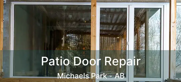  Patio Door Repair Michaels Park - AB