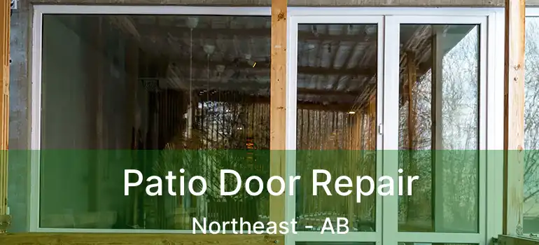  Patio Door Repair Northeast - AB