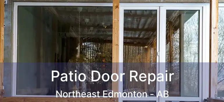  Patio Door Repair Northeast Edmonton - AB
