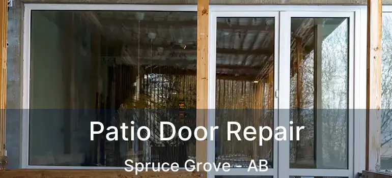  Patio Door Repair Spruce Grove - AB