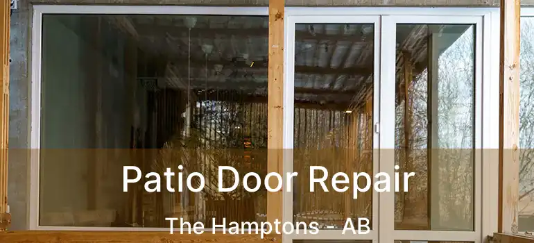  Patio Door Repair The Hamptons - AB
