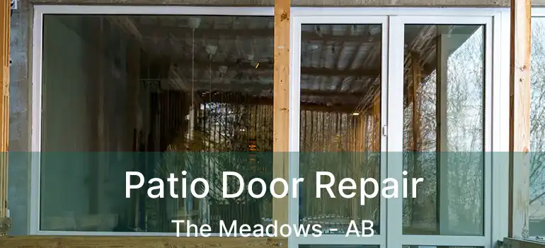  Patio Door Repair The Meadows - AB