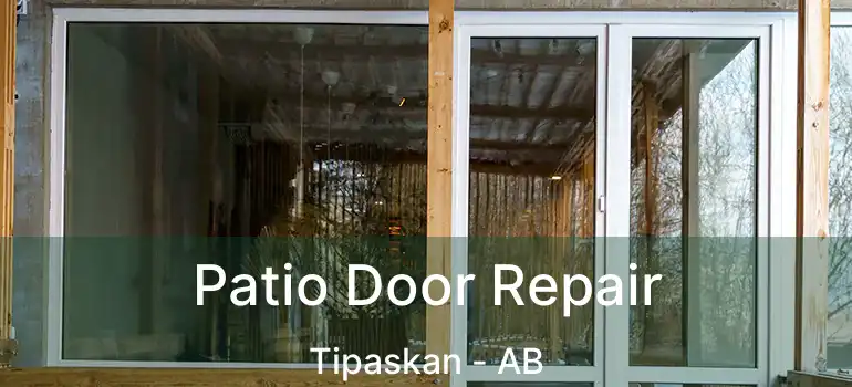  Patio Door Repair Tipaskan - AB
