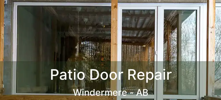  Patio Door Repair Windermere - AB