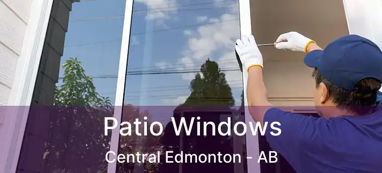  Patio Windows Central Edmonton - AB
