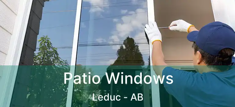  Patio Windows Leduc - AB