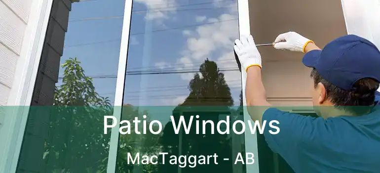  Patio Windows MacTaggart - AB