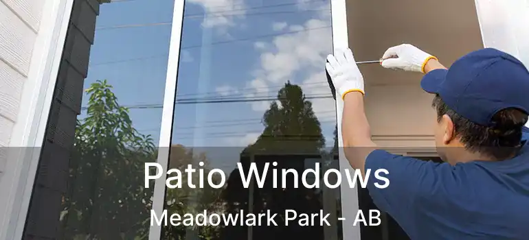  Patio Windows Meadowlark Park - AB