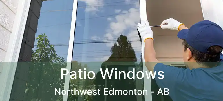  Patio Windows Northwest Edmonton - AB
