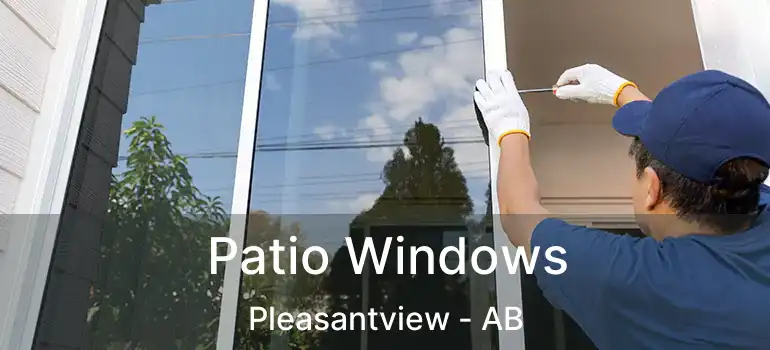 Patio Windows Pleasantview - AB
