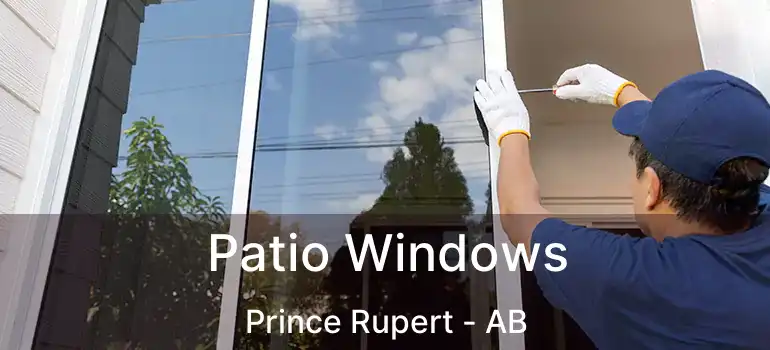  Patio Windows Prince Rupert - AB