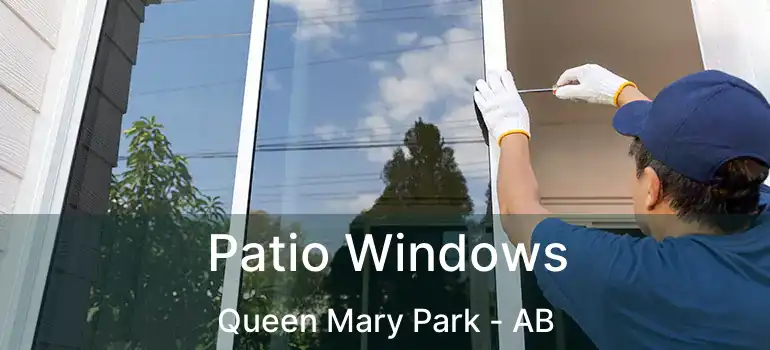  Patio Windows Queen Mary Park - AB